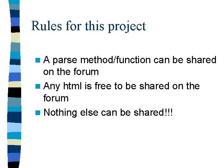 Rules for this project n. A parse method/function can be shared on the forum