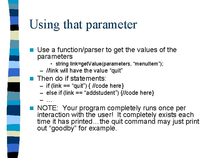 Using that parameter n Use a function/parser to get the values of the parameters