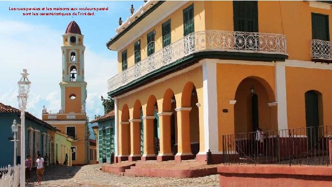 Les rues pavées et les maisons aux couleurs pastel sont les caractéristiques de Trinidad.