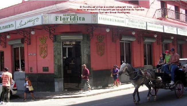 El Floridita est un bar à cocktail-restaurant très célèbre dans les années 50 et