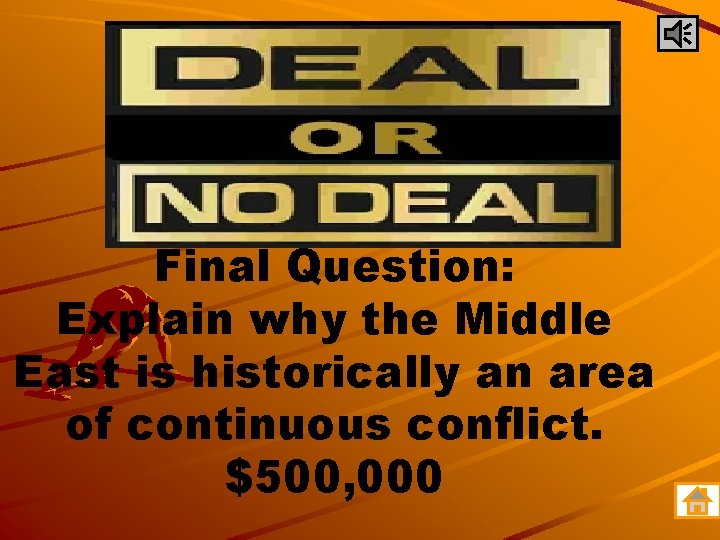 Final Question: Explain why the Middle East is historically an area of continuous conflict.