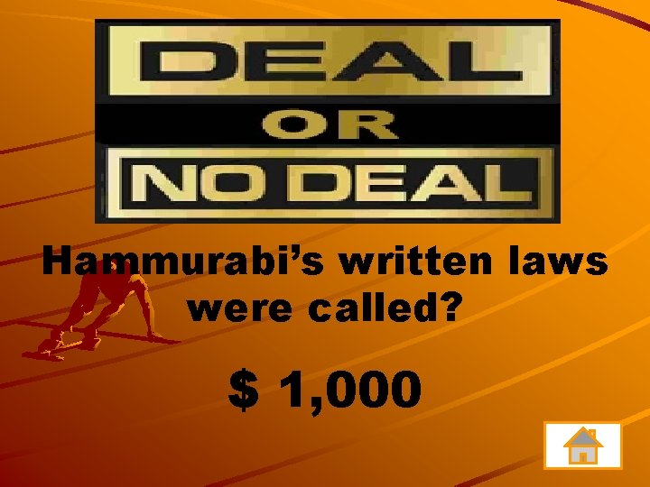 Hammurabi’s written laws were called? $ 1, 000 