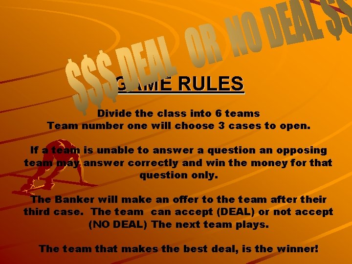 GAME RULES Divide the class into 6 teams Team number one will choose 3