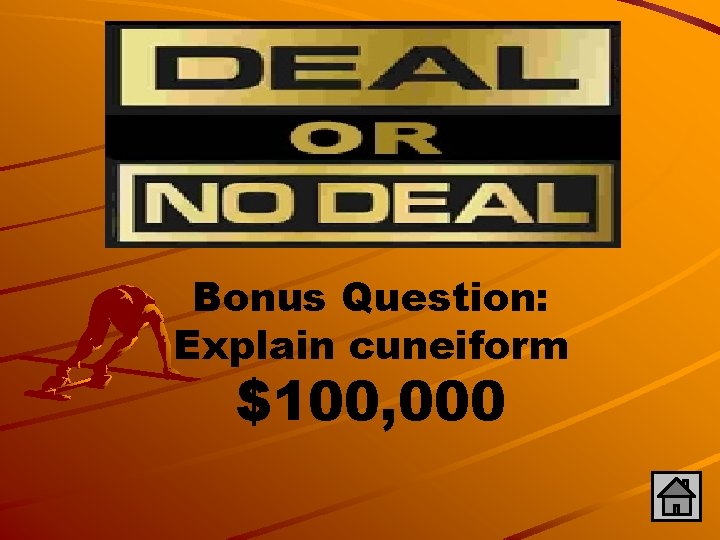 Bonus Question: Explain cuneiform $100, 000 
