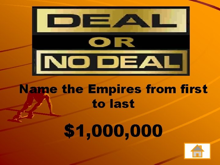 Name the Empires from first to last $1, 000 