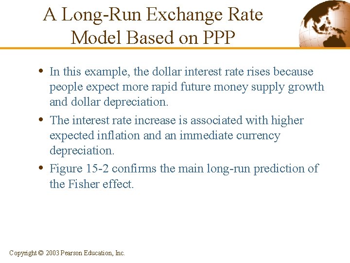 A Long-Run Exchange Rate Model Based on PPP • In this example, the dollar