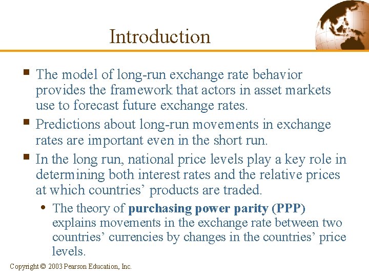Introduction § The model of long-run exchange rate behavior § § provides the framework