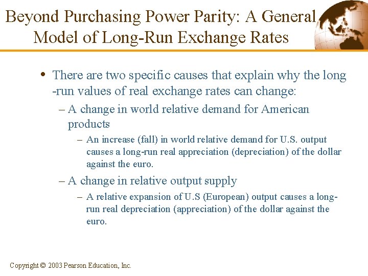 Beyond Purchasing Power Parity: A General Model of Long-Run Exchange Rates • There are