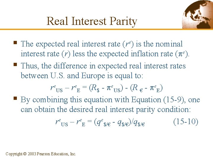 Real Interest Parity § The expected real interest rate (re) is the nominal §