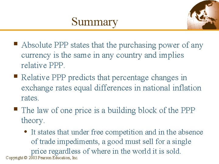 Summary § Absolute PPP states that the purchasing power of any § § currency