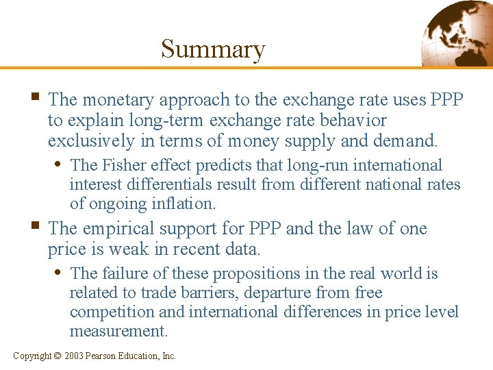 Summary § The monetary approach to the exchange rate uses PPP to explain long-term