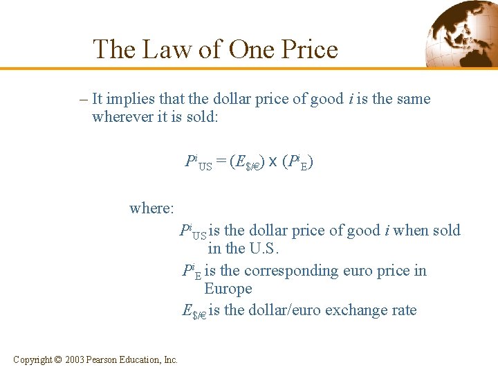 The Law of One Price – It implies that the dollar price of good