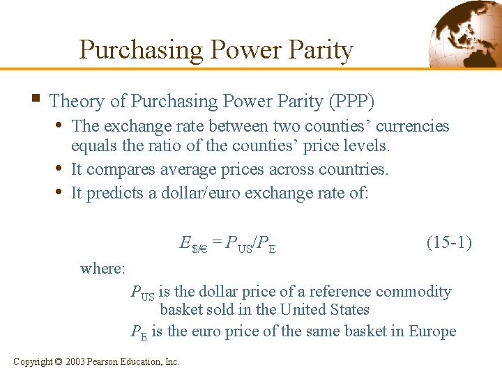 Purchasing Power Parity § Theory of Purchasing Power Parity (PPP) • The exchange rate