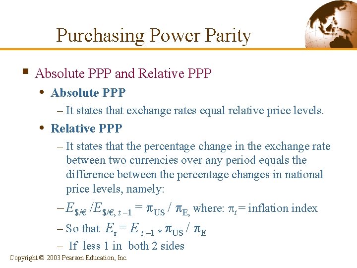 Purchasing Power Parity § Absolute PPP and Relative PPP • Absolute PPP – It