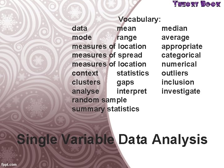 Vocabulary: data mean median mode range average measures of location appropriate measures of spread