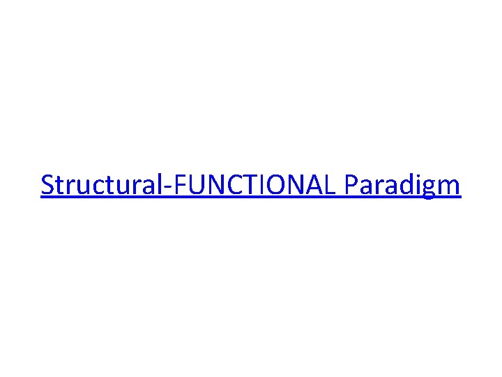 Structural-FUNCTIONAL Paradigm 