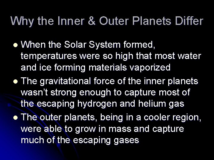 Why the Inner & Outer Planets Differ When the Solar System formed, temperatures were