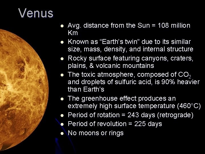 Venus l l l l Avg. distance from the Sun = 108 million Km