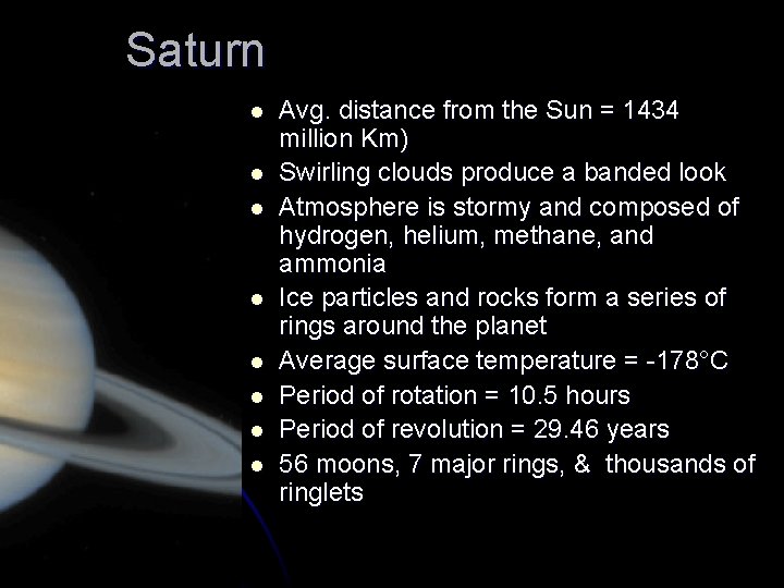 Saturn l l l l Avg. distance from the Sun = 1434 million Km)