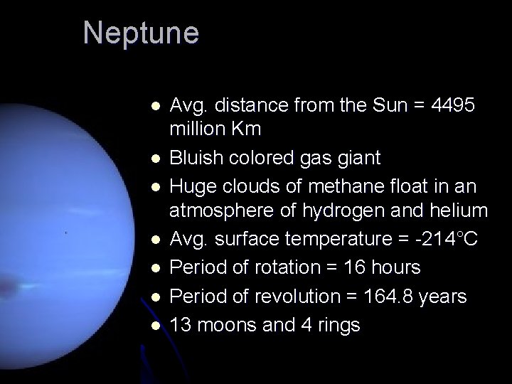 Neptune l l l l Avg. distance from the Sun = 4495 million Km