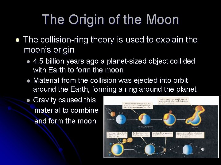 The Origin of the Moon l The collision-ring theory is used to explain the