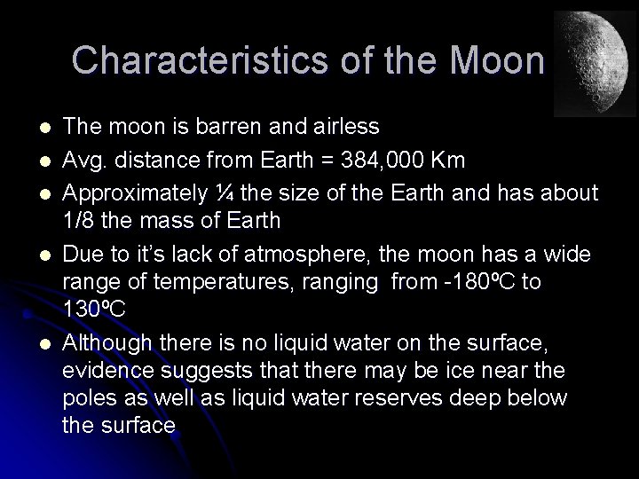 Characteristics of the Moon l l l The moon is barren and airless Avg.