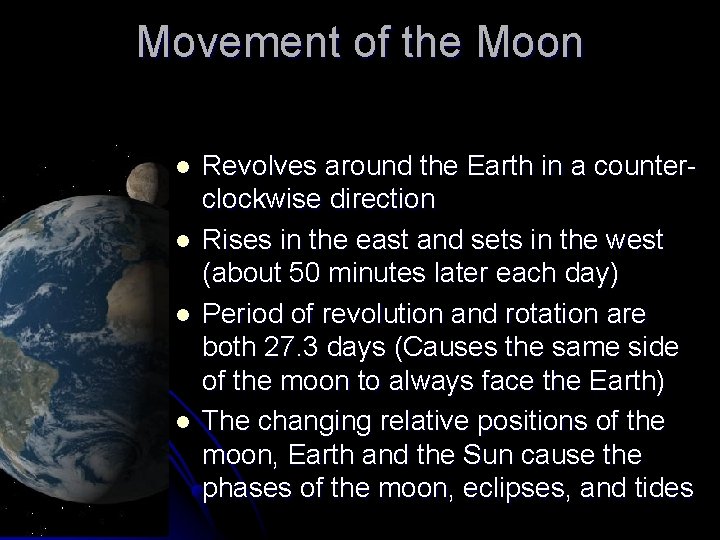 Movement of the Moon l l Revolves around the Earth in a counterclockwise direction