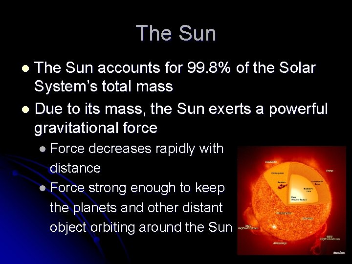 The Sun accounts for 99. 8% of the Solar System’s total mass l Due