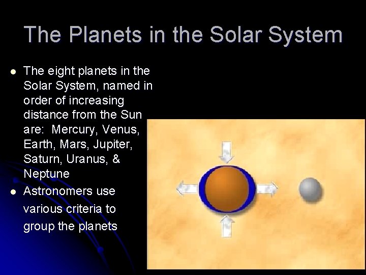 The Planets in the Solar System l l The eight planets in the Solar