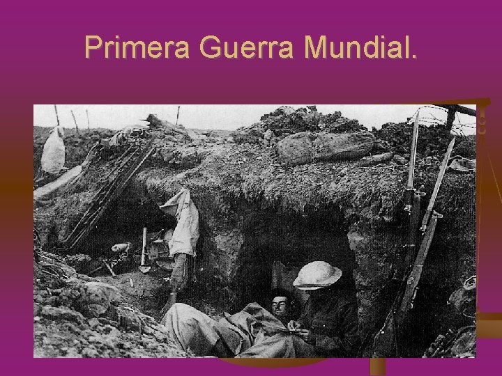 Primera Guerra Mundial. 