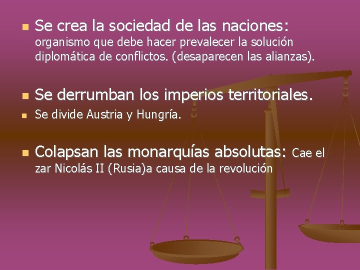 Se crea la sociedad de las naciones: organismo que debe hacer prevalecer la Se crea la sociedad de las naciones: organismo que debe hacer prevalecer la