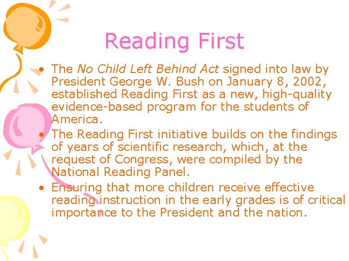 Reading First • The No Child Left Behind Act signed into law by President