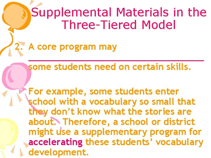 Supplemental Materials in the Three-Tiered Model 2. A core program may ________________ some students