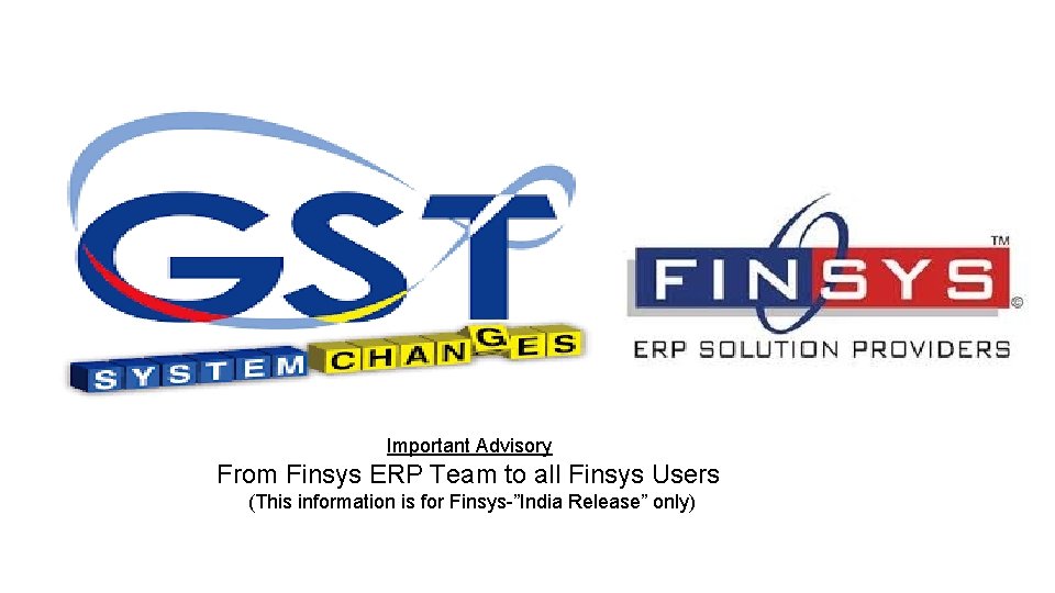 Important Advisory From Finsys ERP Team to all Finsys Users (This information is for