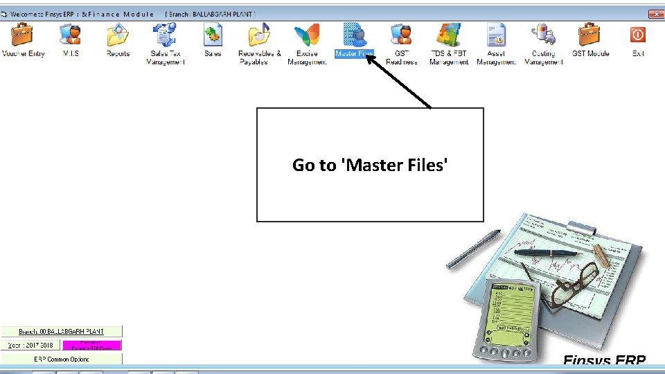 Go to 'Master Files' 