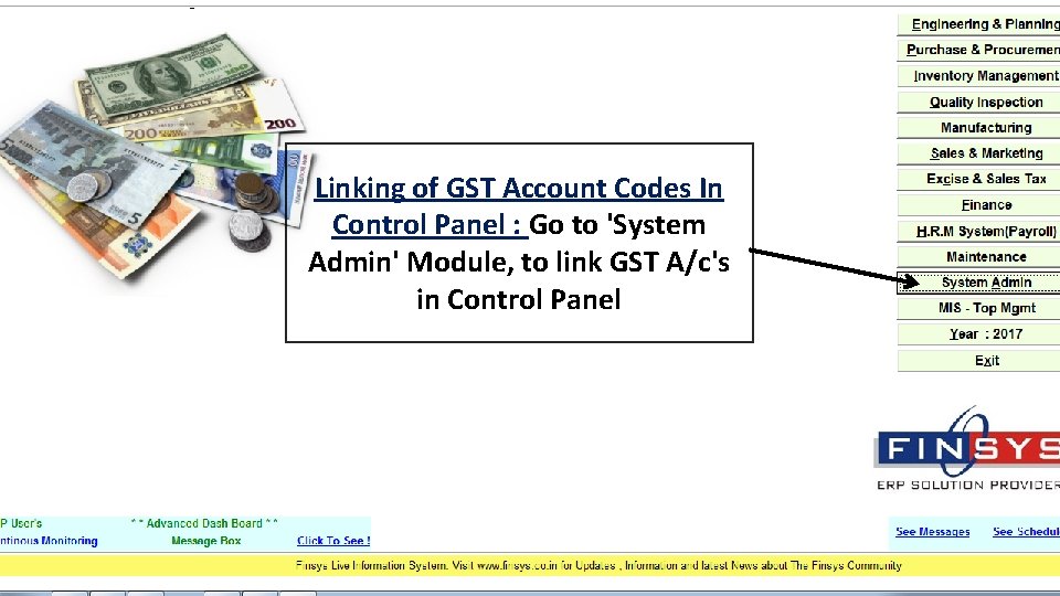 Linking of GST Account Codes In Control Panel : Go to 'System Admin' Module,