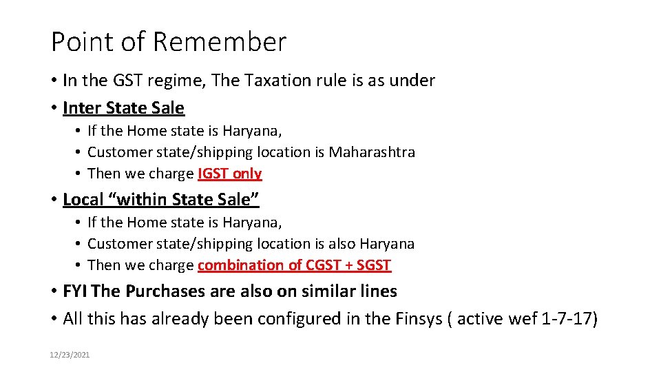 Point of Remember • In the GST regime, The Taxation rule is as under