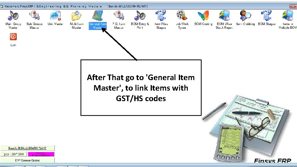 After That go to 'General Item Master', to link Items with GST/HS codes 