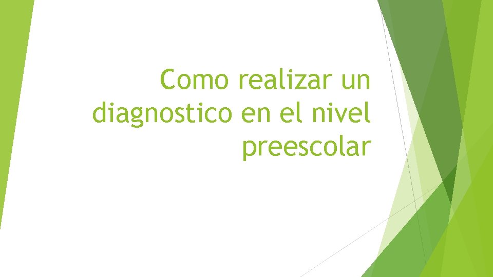 Como realizar un diagnostico en el nivel preescolar 