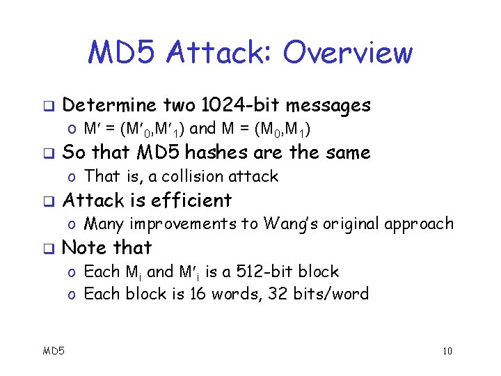 MD 5 Attack: Overview q Determine two 1024 -bit messages o M = (M