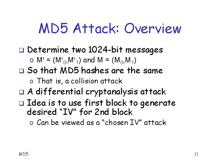 MD 5 Attack: Overview q Determine two 1024 -bit messages o M = (M