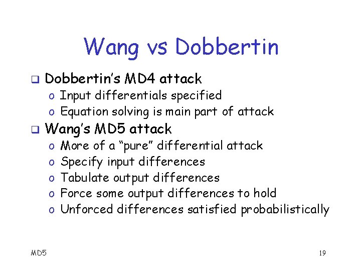 Wang vs Dobbertin q Dobbertin’s MD 4 attack o Input differentials specified o Equation