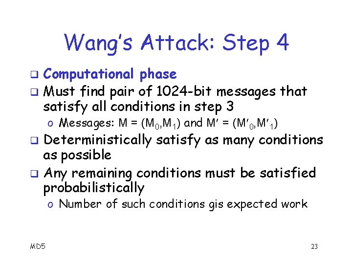 Wang’s Attack: Step 4 Computational phase q Must find pair of 1024 -bit messages
