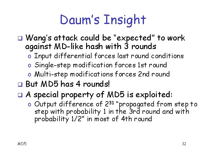 Daum’s Insight q Wang’s attack could be “expected” to work against MD-like hash with