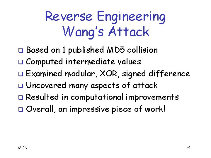 Reverse Engineering Wang’s Attack Based on 1 published MD 5 collision q Computed intermediate