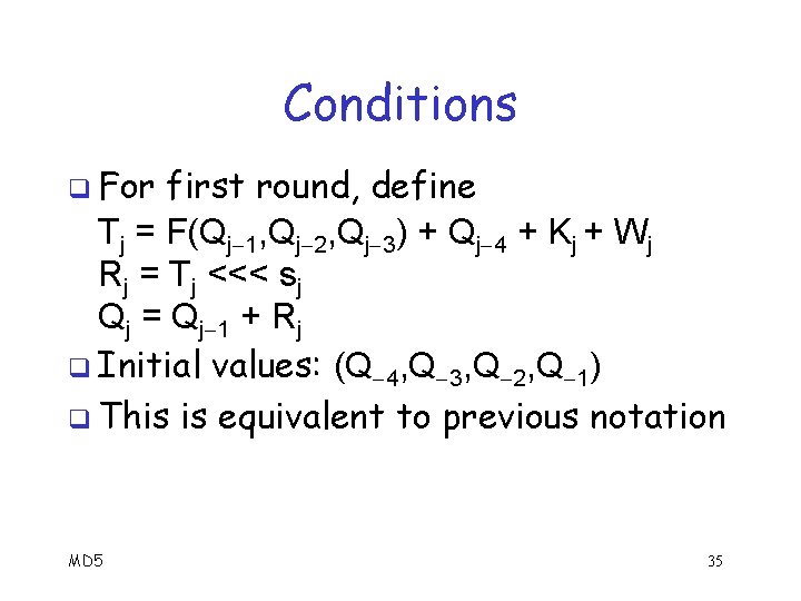 Conditions q For first round, define Tj = F(Qj 1, Qj 2, Qj 3)