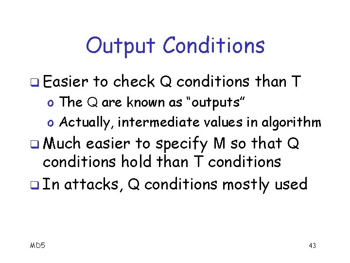 Output Conditions q Easier to check Q conditions than T o The Q are