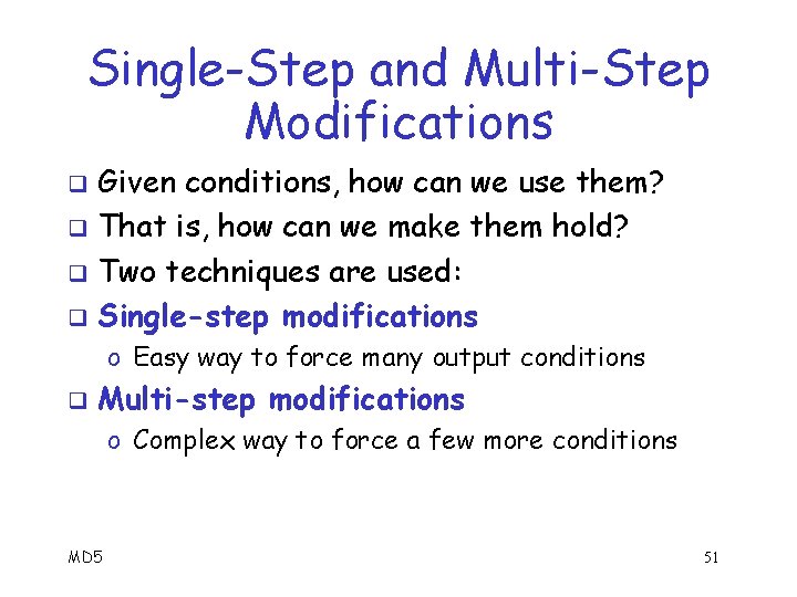 Single-Step and Multi-Step Modifications Given conditions, how can we use them? q That is,
