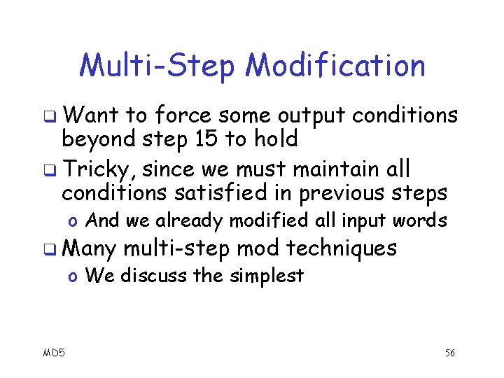 Multi-Step Modification q Want to force some output conditions beyond step 15 to hold