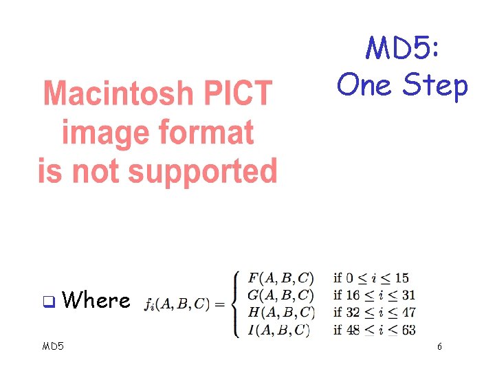 MD 5: One Step q Where MD 5 6 